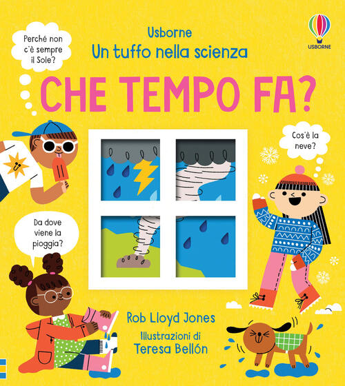 Che Tempo Fa? Un Tuffo Nella Scienza. Ediz. A Colori Rob Lloyd Jones Usborne 2