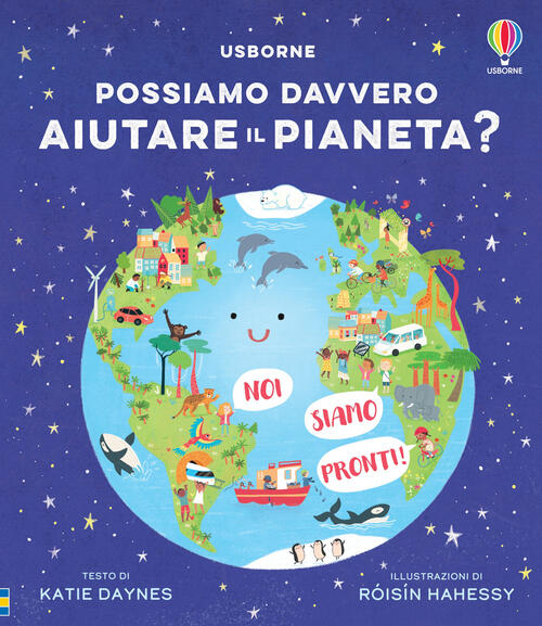 Possiamo Davvero Aiutare Il Pianeta? Katie Daynes Usborne 2024