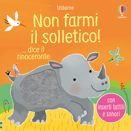 Non Farmi Il Solletico! ...Dice Il Rinoceronte Sam Taplin Usborne 2024