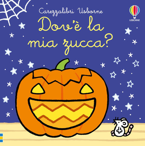 Dov'e La Mia Zucca? Ediz. A Colori Fiona Watt Usborne 2024