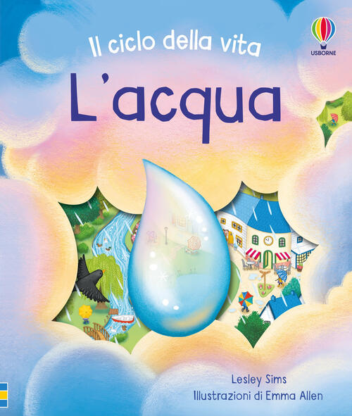 L'acqua. Il Ciclo Della Vita Lesley Sims Usborne 2025