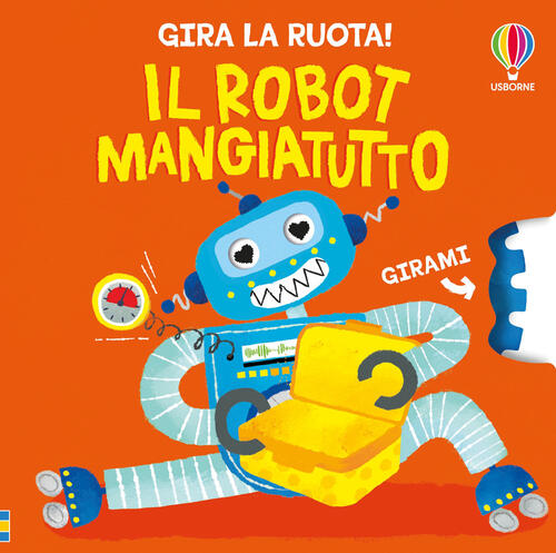Il Robot Mangiatutto Anna Milbourne Usborne 2026