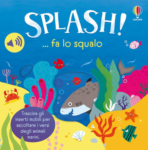 Splash! ... Fa Lo Squalo Sam Taplin Usborne 2026