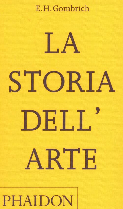 La Storia Dell'arte Ernst H. Gombrich Phaidon 2023