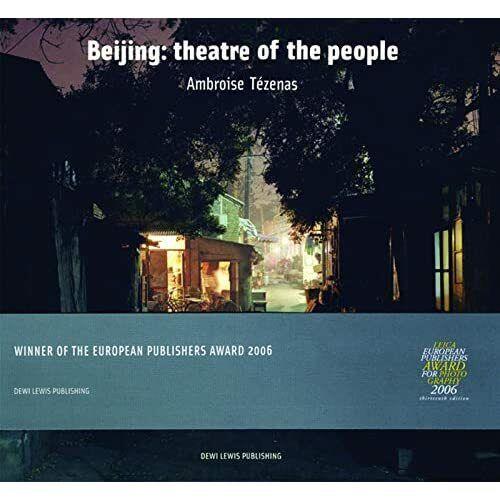 Beijing: Theatre Of The People Ambroise Tzenas Dewi Lewis Pub 2007