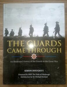 The Guards Came Through Simon Doughty Illustrated History Guards In Great War