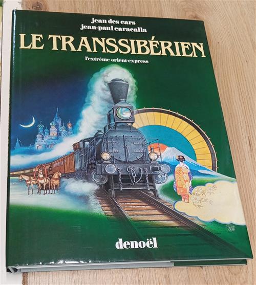 Le Transsibérien: L'extrême Orient-Express Jean Des Cars, Jean-Paul Caracalla