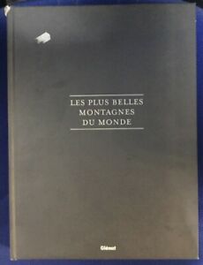 Les Plus Belles Montagnes Du Monde Belle Reliure Claude Gardien Glenat