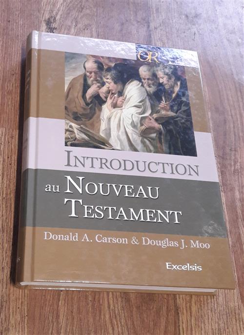 Introduction Au Nouveau Testament Donald A. Carson, Douglas J. Moo Excelsis 20