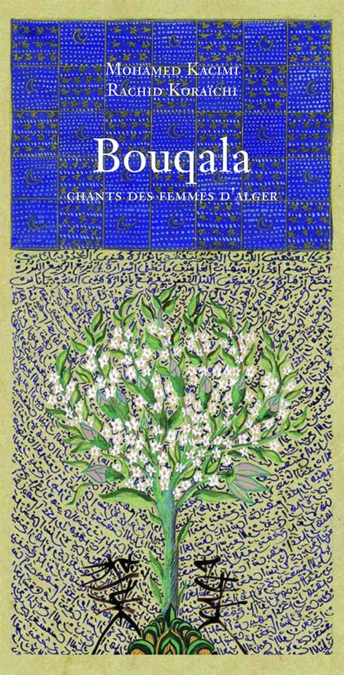 Bouqala Chants Des Femmes D Alger Mohamed Kacimi, Rachid Koraichi Thierry Magn