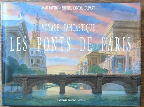 Les Ponts De Paris. Voyage Fantastique