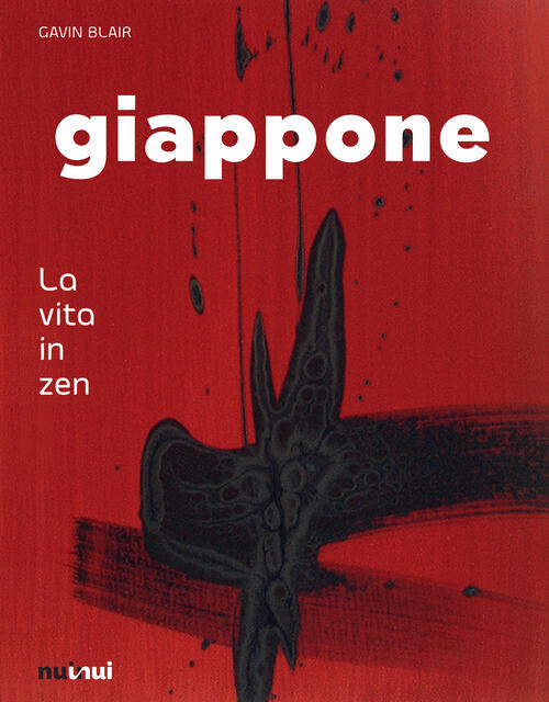 Giappone. La Vita In Zen Gavin Blair Nuinui 2018