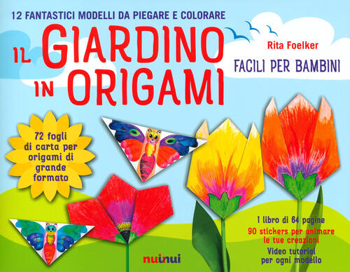 Il Giardino In Origami. Facili E Per Bambini. Con Carta Da Origami Rita Foelke