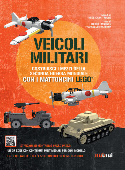 Veicoli Militari. Costruisci I Mezzi Della Seconda Guerra Mondiale Con I Mattoncini Lego