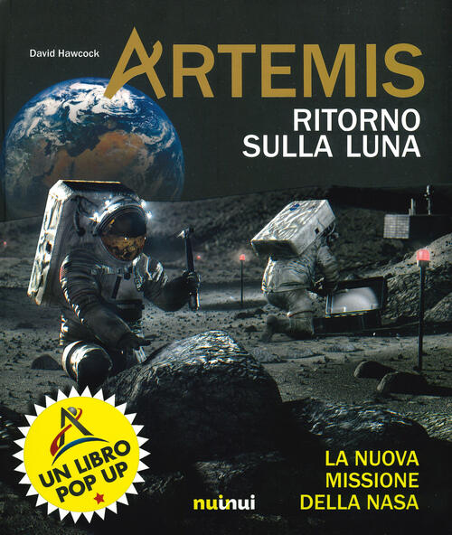 Artemis. Ritorno Sulla Luna. La Nuova Missione Della Nasa David Hawcock Nuinui