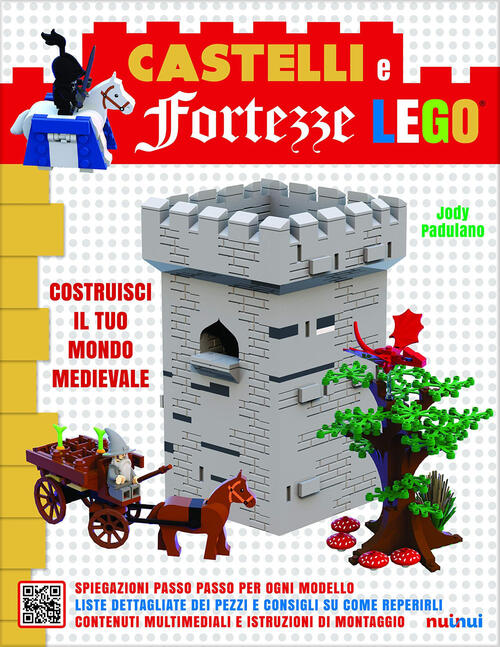 Castelli E Fortezze Lego. Costruisci Il Tuo Mondo Medievale. Ediz. Illustrata.