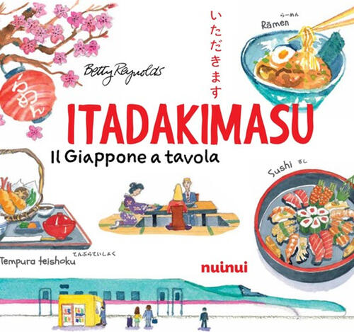 Itadakimasu. Il Giappone A Tavola Betty Reynolds Nuinui 2023