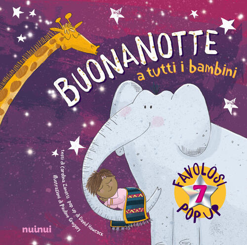 Buonanotte A Tutti I Bambini. Pop Up Della Buonanotte. Ediz. A Colori Carolina