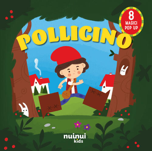 Pollicino. Fiabe Pop Up Carolina Zanotti Nuinui 2024
