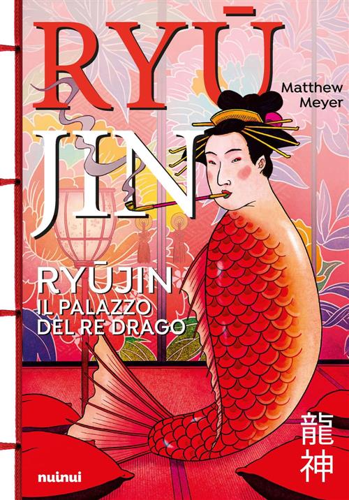 Il Ryujin. Il Palazzo Del Re Drago Matthew Meyer Nuinui 2024