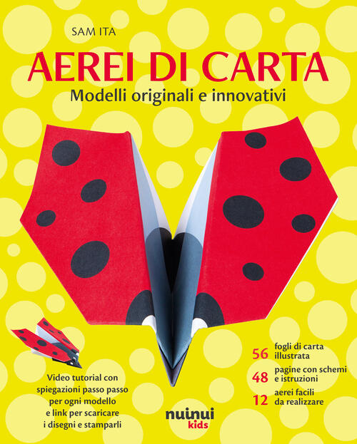 Aerei Di Carta. Modelli Originali E Innovativi. Con 56 Fogli Di Carta Per Orig