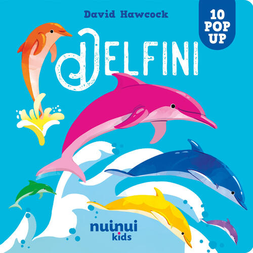 Delfini. Sorprendenti Pop Up David Hawcock Nuinui 2024
