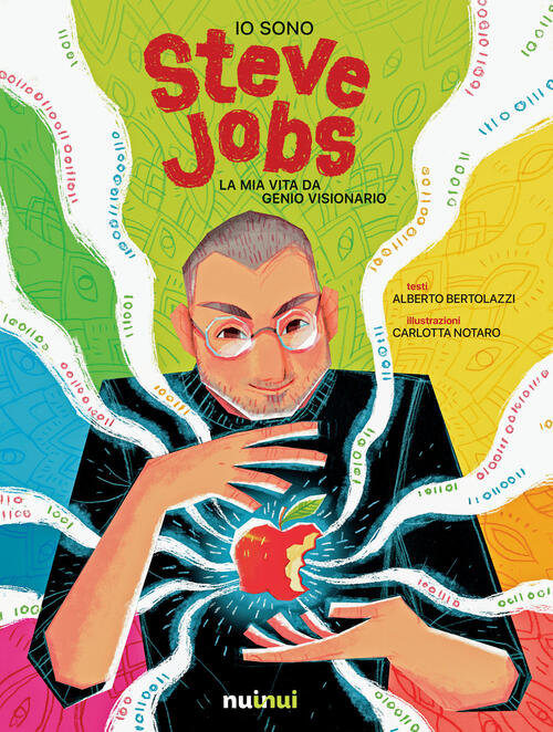 Io Sono Steve Jobs. La Mia Vita Da Genio Visionario Alberto Bertolazzi Nuinui
