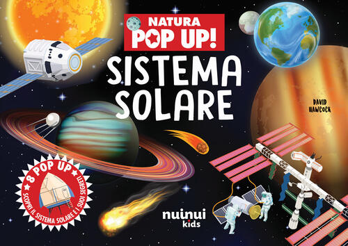 Sistema Solare. Natura Pop Up! Ediz. A Colori David Hawcock Nuinui 2024