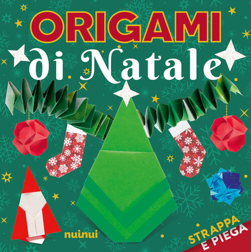 Origami Di Natale. Strappa E Piega Rita Foelker Nuinui 2025
