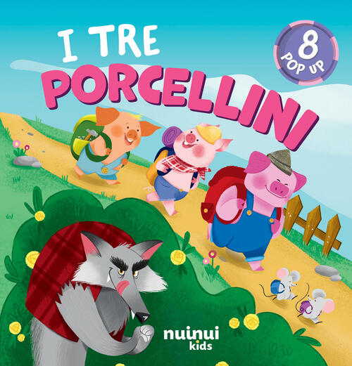 I Tre Porcellini. Fiabe Pop Up Carolina Zanotti Nuinui 2025