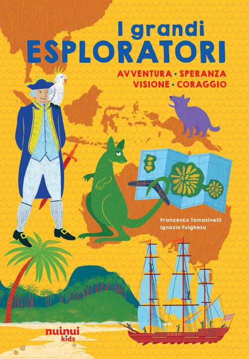 I Grandi Esploratori. Avventura, Speranza, Visione, Coraggio Francesco Tomasin