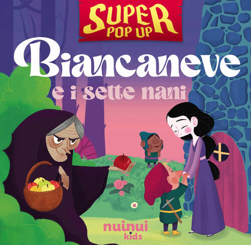 Biancaneve E I Sette Nani. Super Pop-Up! Carolina Zanotti Nuinui 2025