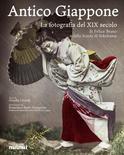 Antico Giappone. La Fotografia Del Xix Secolo Di Felice Beato E Della Scuola D