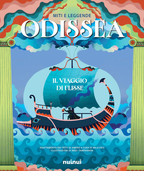 Miti E Leggende. Odissea. Il Viaggio Di Ulisse Mila Fois Nuinui 2026