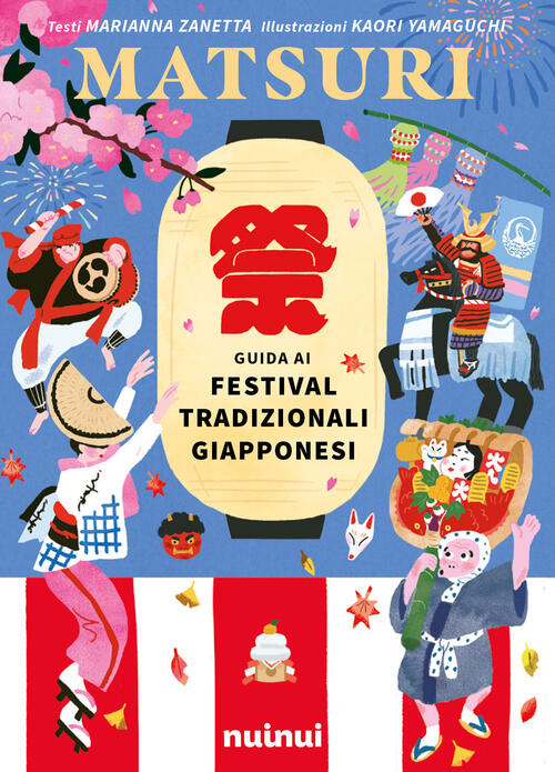 Matsuri. Guida Ai Festival Tradizionali Giapponesi Marianna Zanetta Nuinui 202