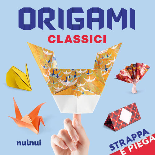 Origami Classici. Strappa E Piega. Con Qr Code Nuinui 2026