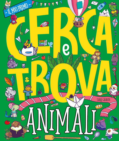 Animali. Il Mio Primo Cerca E Trova Sara Gaiaudi Nuinui 2026