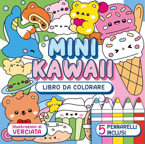 Mini Kawaii. Libro Da Colorare. Con 5 Pennarelli Verciata Nuinui 2026