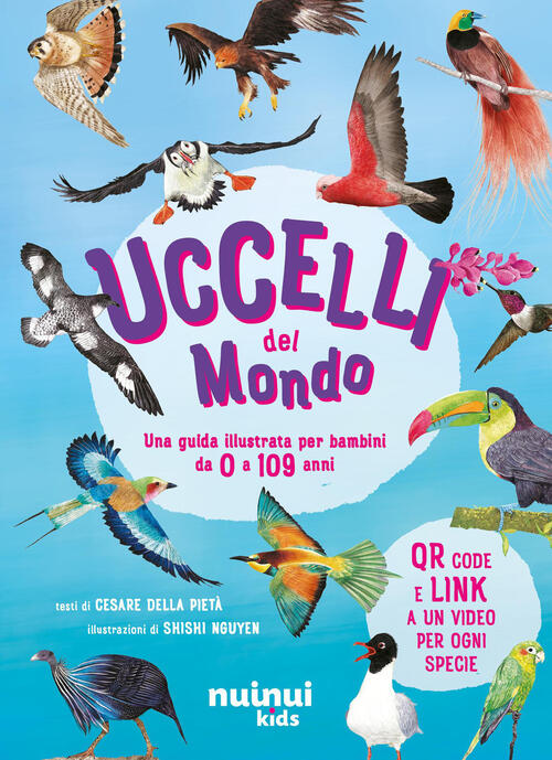 Uccelli Del Mondo. Guide Natura. Con Qr Code Cesare Della Pieta Nuinui 2026