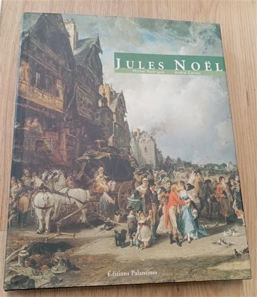 Jules Noel Michel Rodrigue, Andre Cariou Ed. Palantines 2005