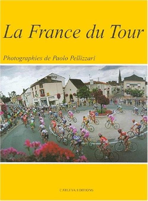 La France Du Tour Jean-Paul Ollivier, Paolo Pellizzari Catleya 2000