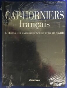 Cap-Horniers Français: Tome 2, Histoire De L'armement Bordes Et De Ses Navires