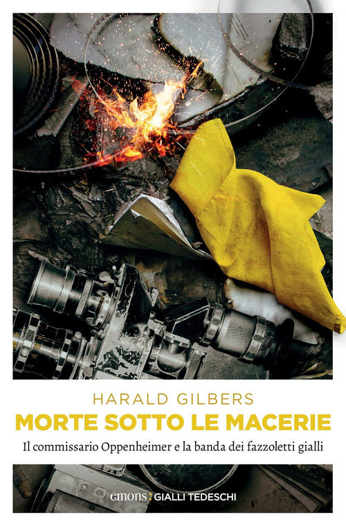 Morte Sotto Le Macerie. Il Commissario Oppenheimer E La Banda Dei Fazzoletti G