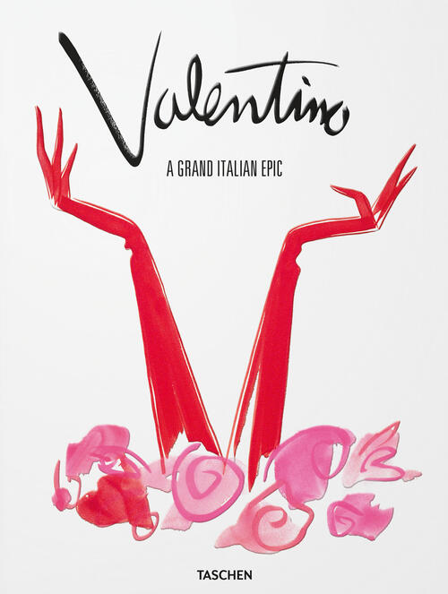 Valentino. A Grand Italian Epic. Ediz. Inglese Matt Tyrnauer Taschen 2025