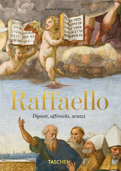 Raffaello. Dipinti, Affreschi, Arazzi. 45Th Ed. Ediz. Italiana Michael Rohlman