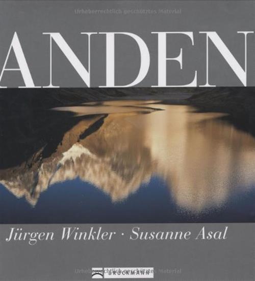 Anden: Eine Reise In Bildern Jurgen Winkler, Susanne Asal Bruckmann 2004
