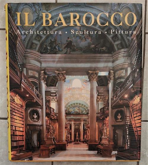 Il Barocco. Architettura, Scultura, Pittura Ullmann 2003
