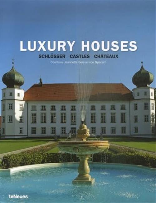 Luxury Houses: Schlösser, Castles, Chateaux Jeannette Beissel Von Gymnich Tene