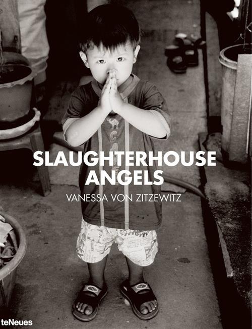 Slaughterhouse Angels Vanessa Von Zitzewitz Teneues 2008