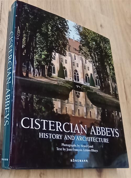 Cistercian Abbeys. History And Architecture Jean-Francois Leroux-Dhuys Ullmann
